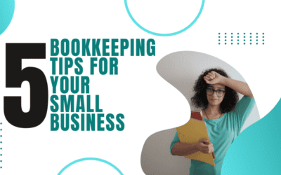 5 Bookkeeping Tips for Your Small Business